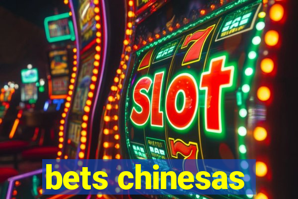 bets chinesas